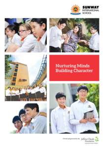 Nurturing Minds Building Character Sunway International School (SIS) An International School of Choice Internationally Recognised Education Page 02