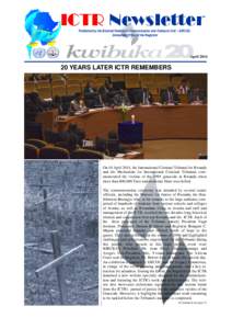 ICTR Newsletter Published by the External Relations Communication and Outreach Unit —ERCOU, Immediate Office of the Registrar April 2014