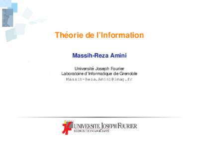 ´ Theorie de l’Information Massih-Reza Amini Universite´ Joseph Fourier Laboratoire d’Informatique de Grenoble