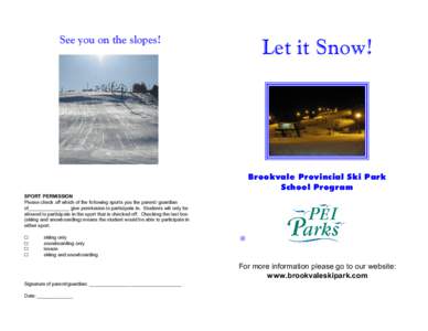 See you on the slopes!  Let it Snow! Brookvale Provincial Ski Park School Program