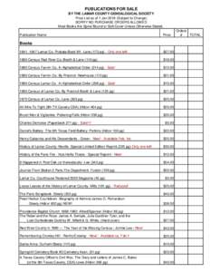 PUBLICATIONS FOR SALE BY THE LAMAR COUNTY GENEALOGICAL SOCIETY Price List as of 1 JanSubject to Change) SORRY NO PURCHASE ORDERS ALLOWED Most Books Are Spiral Bound or Soft Cover Unless Otherwise Stated. Publicati