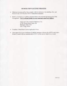 DEMOLITION LICENSE PROCESS o Obtainan insurancepolicy that complieswith theBaltimoreCity Building,Fire, and RelatedCodes2013Section3303.10DemolitionInsurance. o Submita Certificateof Liability Insuranceform to be reviewe