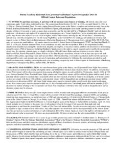 Pistons Academy Basketball Zone presented by Dunham’s Sports Sweepstakes[removed]Official Contest Rules and Regulations 1. TO ENTER: No purchase necessary. A purchase will not increase your chances of winning. All fede