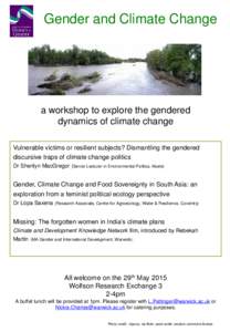 Gender and Climate Change  a workshop to explore the gendered dynamics of climate change Vulnerable victims or resilient subjects? Dismantling the gendered discursive traps of climate change politics