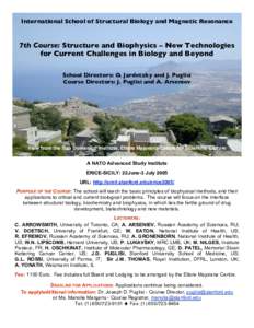 International School of Structural Biology and Magnetic Resonance  7th Course: Structure and Biophysics – New Technologies for Current Challenges in Biology and Beyond School Directors: O. Jardetzky and J. Puglisi Cour