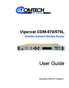 Vipersat CDM-570/570L Satellite Network Modem Router User Guide Part Number MN[removed]Revision 0
