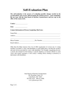 Self-Evaluation Plan The self-evaluation is the process of evaluating possible changes needed in the overall policies and services offered during the election process. Upon completion, file one copy with the State Board 