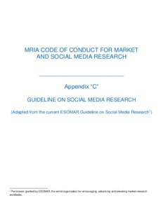 MRIA CODE OF CONDUCT FOR MARKET AND SOCIAL MEDIA RESEARCH __________________________ Appendix “C” GUIDELINE ON SOCIAL MEDIA RESEARCH (Adapted from the current ESOMAR Guideline on Social Media Research1)