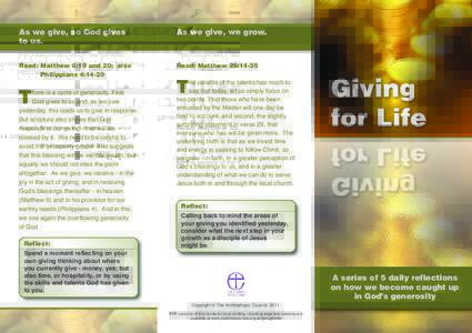 As we give, so God gives to us. As we give, we grow.  Read: Matthew 6:19 and 20; also