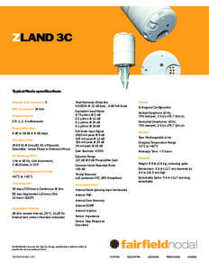 ZLAND 3C  Typical Node specifications Seismic Data Channels: 3 ADC Resolution: 24 bits Sample Interval