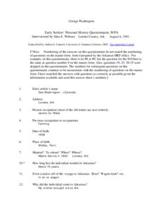 George Washington  Early Settlers’ Personal History Questionnaire, WPA Interviewed by Silas E. Webster Lonoke County, Ark. August 6, [removed]Transcribed by Andrea E. Cantrell, University of Arkansas Libraries, 2003. See