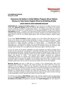 FOR IMMEDIATE RELEASE December 8, 2008 Vancouver Art Gallery’s Artist Edition Program Gives Visitors Chance to Take Home Original Work by Exhibiting Artists LATEST WORK BY ARTIST MARIANNE NICOLSON