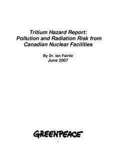 Tritium Hazard Report: Pollution and Radiation Risk from Canadian Nuclear Facilities