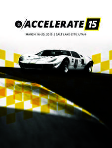 MARCH 16–20, 2015 | SALT L AKE CIT Y, UTAH  Welcome to IS Accelerate ‘15	��������������� 2 InsideSales.com Ski & Play.................... 4 Agenda.......................................