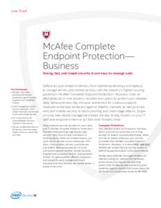 Data Sheet  McAfee Complete Endpoint Protection— Business Strong, fast, and simple security in one easy-to-manage suite