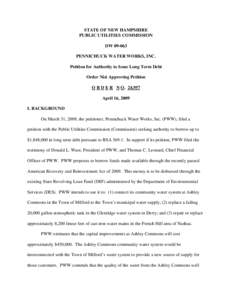 STATE OF NEW HAMPSHIRE PUBLIC UTILITIES COMMISSION DW[removed]PENNICHUCK WATER WORKS, INC. Petition for Authority to Issue Long Term Debt Order Nisi Approving Petition