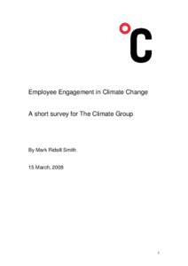 Employee Engagement in Climate Change A short survey for The Climate Group By Mark Ridsill Smith 15 March, 2008