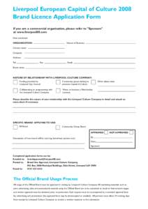 Liverpool European Capital of Culture 2008 Brand Licence Application Form If you are a commercial organisation, please refer to 