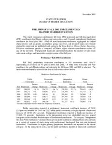 November[removed]STATE OF ILLINOIS BOARD OF HIGHER EDUCATION PRELIMINARY FALL 2002 ENROLLMENTS IN ILLINOIS HIGHER EDUCATION