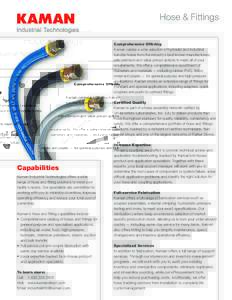 Hose & Fittings Comprehensive Offering Kaman carries a wide selection of hydraulic and industrial transfer hoses from the industry’s best known manufacturers, with premium and value-priced options to meet all of your r