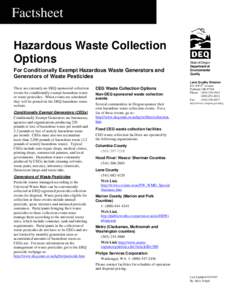 Factsheet Hazardous Waste Collection Options For Conditionally Exempt Hazardous Waste Generators and Generators of Waste Pesticides There are currently no DEQ-sponsored collection