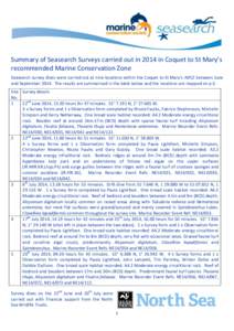 Summary of Seasearch Surveys carried out in 2014 in Coquet to St Mary’s recommended Marine Conservation Zone Seasearch survey dives were carried out at nine locations within the Coquet to St Mary’s rMCZ between June 