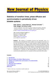 Statistics of transition times, phase diffusion and synchronization in periodically driven bistable systems Peter Talkner1 , Łukasz Machura1 , Michael Schindler1,3 , Peter Hänggi1 and Jerzy Łuczka2 1
