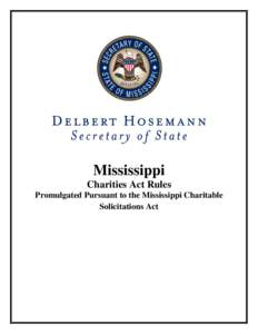 Mississippi Charities Act Rules Promulgated Pursuant to the Mississippi Charitable Solicitations Act  Title 1: Secretary of State