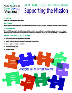 STRATEGIC GOALS AND OBJECTIVES  Supporting the Mission VISION That the State of Ohio will be free of sexual violence.