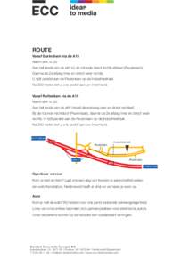 ROUTE Vanaf Gorinchem via de A15 Neem afrit nr. 25 Aan het einde van de afrit bij de rotonde direct rechts afslaan (Peulenlaan). Daarna de 2e afslag links en direct weer rechts. U rijdt parallel aan de Peulenlaan op de I