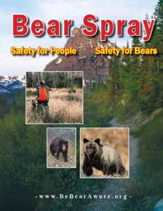 Bear Spray  	 Safety for People Safety for Bears
