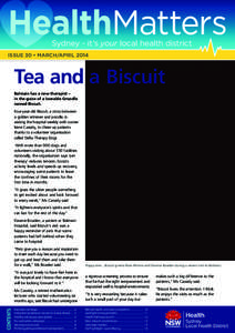 HealthMatters Sydney - it’s your local health district ISSUE 30 • MARCH/APRIL[removed]Tea and a Biscuit