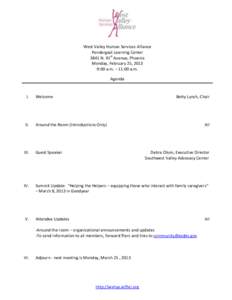 West Valley Human Services Alliance Pendergast Learning Center 3841 N. 91st Avenue, Phoenix Monday, February 25, 2013 9:00 a.m. – 11:00 a.m. Agenda