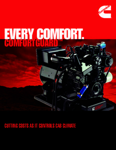 EVERY COMFORT. COMFORTGUARD ™  CUTTING COSTS AS IT CONTROLS CAB CLIMATE