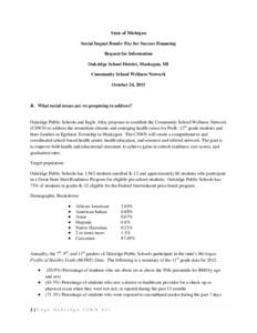 State of Michigan Social Impact Bonds- Pay for Success Financing Request for Information Oakridge School District, Muskegon, MI Community School Wellness Network October 24, 2013