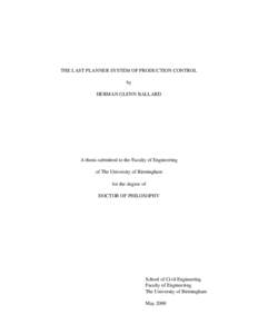 THE LAST PLANNER SYSTEM OF PRODUCTION CONTROL by HERMAN GLENN BALLARD A thesis submitted to the Faculty of Engineering of The University of Birmingham