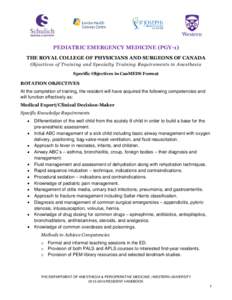 PEDIATRIC EMERGENCY MEDICINE (PGY-1) THE ROYAL COLLEGE OF PHYSICIANS AND SURGEONS OF CANADA Objectives of Training and Specialty Training Requirements in Anesthesia Specific Objectives in CanMEDS Format  ROTATION OBJECTI