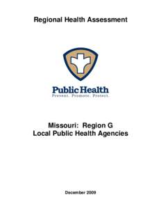 Regional Health Assessment  Missouri: Region G Local Public Health Agencies  December 2009