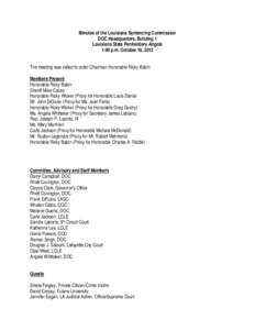 Minutes of the Louisiana Sentencing Commission DOC Headquarters, Building 1 Louisiana State Penitentiary Angola 1:00 p.m. October 18, 2012 The meeting was called to order Chairman Honorable Ricky Babin Members Present