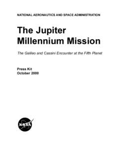 NATIONAL AERONAUTICS AND SPACE ADMINISTRATION  The Jupiter Millennium Mission The Galileo and Cassini Encounter at the Fifth Planet