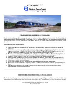 ATTACHMENT “C”  TRAIN SERVICE RESUMING OCTOBER, 2013 Florida East Coast Railway will be resuming rail service to the Port of Miami beginning in October[removed]The Federal Railroad Administration approved these tracks 