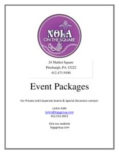 24 Market Square Pittsburgh, PA9100 Event Packages For Private and Corporate Events & Special Occasions contact: