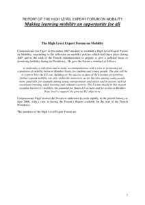 REPORT OF THE HIGH LEVEL EXPERT FORUM ON MOBILITY  Making learning mobility an opportunity for all The High Level Expert Forum on Mobility Commissioner Jan Figel’ in December 2007 decided to establish a High Level Expe