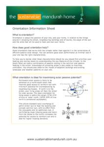 Orientation Information Sheet What is orientation? Orientation is about the position of your site, and your home, in relation to the things around it including the street, neighbouring buildings and of course, the angle 