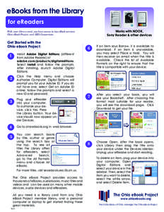 eBooks from the Library for eReaders Works with NOOK, Sony Reader & other devices  With your library card, you have access to two eBook services: