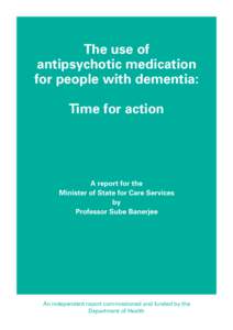 The Use Of Antipsychotic Medication For People With Dementia Time For Action