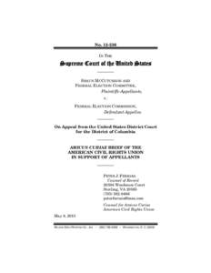 Buckley v. Valeo / Citizens United v. Federal Election Commission / Political action committee / Davis v. Federal Election Commission / Federal Election Commission v. Wisconsin Right to Life /  Inc. / First Amendment to the United States Constitution / Freedom of speech in the United States / United States Constitution / Supreme Court of the United States / Federal Election Commission / Politics / Case law