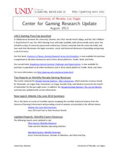 University of Nevada, Las Vegas  Center for Gaming Research Update August[removed]UNLV Gaming Press has launched