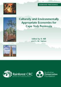 CULTURALLY AND ENVIRONMENTALLY APPROPRIATE ECONOMIES FOR CAPE YORK PENINSULA Proceedings of an Appropriate Economies Roundtable 5-6 November 2003, Cairns