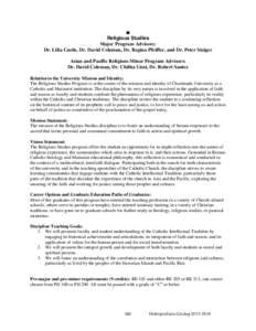  Religious Studies Major Program Advisors: Dr. Lilia Castle, Dr. David Coleman, Dr. Regina Pfeiffer, and Dr. Peter Steiger Asian and Pacific Religions Minor Program Advisors: Dr. David Coleman, Dr. Chitha Unni, Dr. Ro